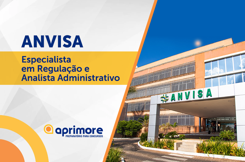ANVISA – ESPECIALISTA EM REGULAÇÃO e ANALISTA ADMINISTRATIVO